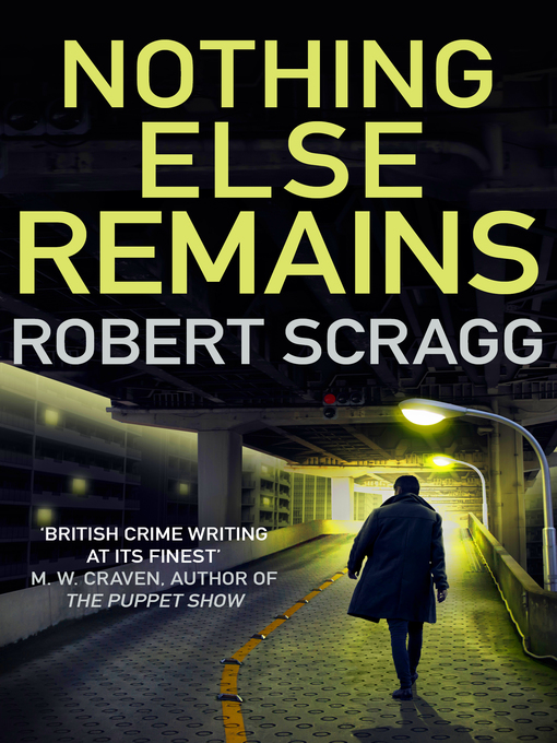 Title details for Nothing Else Remains by Robert Scragg - Available